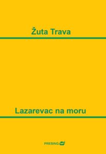 Zuta Trava - Lazarevac na moru