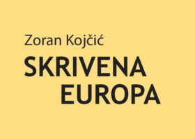 Zoran Kojčić – Skrivena Europa