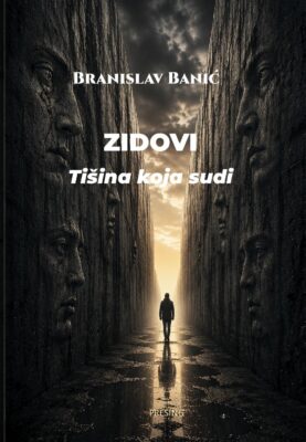 Korice: Branislav Banić – Zidovi – tišina koja sudi